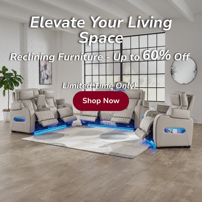 Elevate Your Living Space! Reclining Furniture up to 60% Off. Limited Time Only!